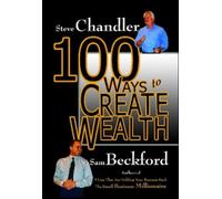 100 Ways to Create Wealth (100 Ways)