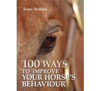 100 Ways to Improve Your Horse's Behaviour