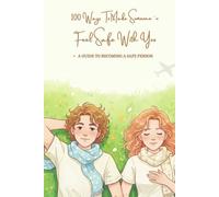100 Ways To Make Someone Feel Safe With You: How To Become A Calm, Trustworthy, And Emotionally Secure Person (The 100 Ways Series)