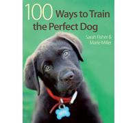 100 Ways To Train A Perfect Dog
