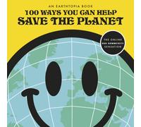 100 Ways You Can Help Save The Planet