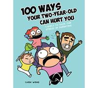 100 Ways Your Two-Year-Old Can Hurt You