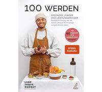 100 werden - Gesunder, junger und leistungsfahi, Jaque-Rodney.