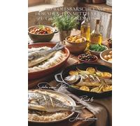100 wolfsbarsche und doraden: das mittelmeer zu gast auf ihrem tisch: in salzkruste, mit kräutern gefüllt, aus dem ofen… südliche lebensart als ... „Schätze unserer Küsten“ (8 bücher))