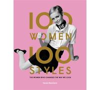 100 Women • 100 Styles: The Women Who Changed the Way We Look – Laurence King Verlag