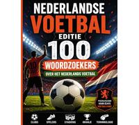 100 woordsearch puzzels over het Nederlands voetbal: Meer dan 100 voetbalpuzzels over clubs, spelers, stadions en Oranje