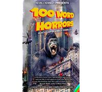 100 Word Horrors: An Anthology of Horror Drabbles (100 Word Horror Collection)