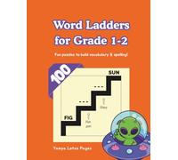 100 Word Ladders for Grade 1-2: Fun Puzzles to Build Vocabulary and Spelling (Word Ladder Puzzles by Grade)