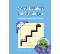 100 Word Ladders for Grade 3-4: Engaging Puzzles to Build Vocabulary, Strengthen Spelling, Word Recognition & Thinking Skills (Word Ladder Puzzles by Grade)