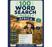 100 Word Search Puzzles: Africa: 100 Large Print Word Search Puzzles Featuring African Countries, Wildlife, Landmarks, Ancient Civilizations, Cultures, Geography, Food, and Traditions