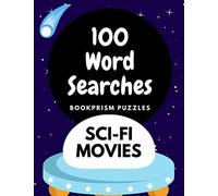 100 Word Searches: Sci-Fi Movies: Addictive, Large-Print Word Puzzles for Science Fiction Fans