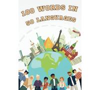 100 Words in 50 Languages: Most Useful Basic Words & Phonetic Pronunciation for Travel and Language Enthusiasts
