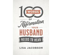 100 Words of Affirmation Your Husband Needs to Hear