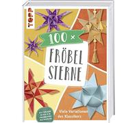 100 x Fröbelsterne: Viele Variationen des Klassikers. Vorlagen im Buc (Hardback)