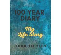 100 Year Diary: 2000 to 2100 My Life Story