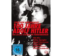 100 years of Adolf Hitler - The Last Hours in the Fuhre ( 100 Jahre Adolf Hitler - Die letzte Stunde im Führerbun ) [DVD]