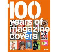100 Years of Magazine Covers by Steve Taylor & Neville Brody published by Black Dog Publishing (2006)