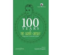 100 Years of The Great Gatsby : Responses, Local and Global