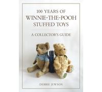100 Years of Winnie-the-Pooh Stuffed Toys : A Collector’s Guide