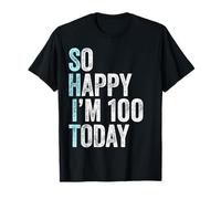 100 Years Old So Happy I'm 100 Funny Adults 100th Birthday T-Shirt