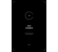 100 Zen Stories That Will Change How You See the World: Short Buddhist Tales for Mindfulness, Inner Peace, and Everyday Wisdom: 2 (Eastern Wisdom for Modern Life)