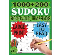 1000+200 SUDOKU BOOK FOR ADULTS, TEENS AND SENIORS: Boost Focus and Memory with Engaging Logic Challenges - A Fun Mental Workout for All Ages in Easy-to-Read Large Print Format (Volume 2)