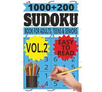 1000+200 SUDOKU BOOK FOR ADULTS, TEENS AND SENIORS: Boost Focus and Memory with Engaging Logic Challenges - A Fun Mental Workout for All Ages in Easy-to-Read Format (Volume 2)