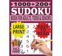 1000+200 SUDOKU BOOK FOR ADULTS, TEENS AND SENIORS: Boost Focus and Memory with Engaging Logic Challenges - A Fun Mental Workout for All Ages in Easy-to-Read Large Print Format (Volume 3) HARD
