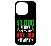 $1000 A Day Keeps The Day Job Away Case for iPhone 14 Pro