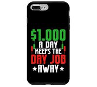 $1000 A Day Keeps The Day Job Away Case for iPhone 7 Plus/8 Plus