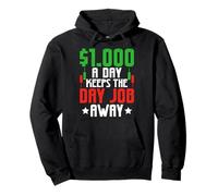 $1000 A Day Keeps The Day Job Away Pullover Hoodie