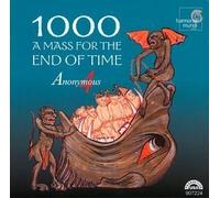 1000: A Mass for the End of Time by Anonymous 4 Import edition (2000) Audio CD