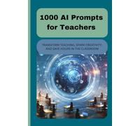 1000 AI Prompts for Teachers: Creative Classroom Ideas, Lesson Planning Hacks | 6x9 inches | 67 Pages | 1000 AI Prompts| AI-Powered Teaching Strategies for Every Subject