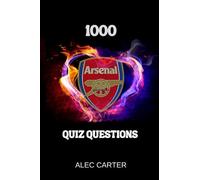1000 Arsenal Quiz Questions