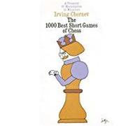 1000 Best Short Games of Chess a Treasury of Masterpieces in Miniature