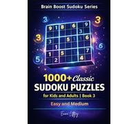 1000+ Classic Sudoku Puzzles for Kids and Adults | Book 3: Sharpen Your Logic with Easy to Medium Challenges - Large Print 6×9 Sudoku Book with Full Solutions (Brain Boost Sudoku Series)
