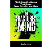 1000 Cognitive Biases That Shape Every Decision You Make (HUMAN MIND & BEHAVIOR SERIES)