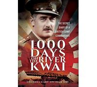 1000 Days on the River Kwai: The Secret Diary of a British Camp Commandant