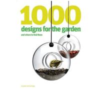 1000 Designs for the Garden and Where to Find Them