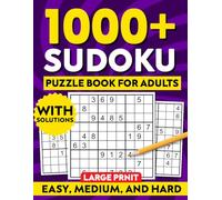 1000+ Easy Medium Hard Sudoku Puzzle Book for Adults Large Print Vol. 1: Sudoku Brain Teaser Puzzles with Solutions for Adults, Seniors and Teens