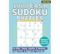 1000 Easy Sudoku Puzzles 2026 Large Print For Kids, Teens, Adults & Seniors: Games for all ages - Family Edition