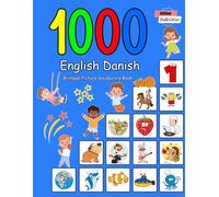1000 English Danish Bilingual Picture Vocabulary Book: Full Color Edition