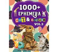 1000+ Ephemera Cut and Collage Art Book Vol.3: Over 1000+ High Quality Images Of Decorative Art & Animals For Paper Crafts, Scrapbooking, Mixed Media, ... and More. | (Artist Trading Cards Version)