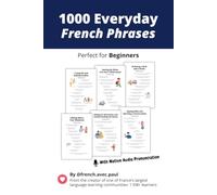 1000 Everyday French Phrases: Learn to Speak French with Confidence - Essential Phrases for Beginners, with Native Audio in Slow and Natural Speed - for Real Conversations and Travel