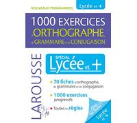 1000 exercices d'orthographe spécial Lycée et +