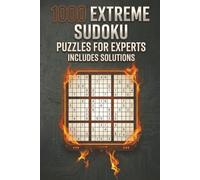 1000+ Extreme Sudoku Puzzle Book for Adults: A Puzzle Book with Over 1000 Extreme Difficulty Sudoku Puzzles