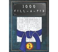 1000 Fill-a-Pix Vol. 1: Japanese puzzles: brain teaser and brain training - level: hard