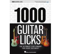 1000 Guitar Licks. Includes Media Online: The Ultimate Lick Library for Every Guitarist