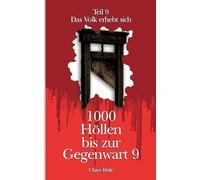 1000 Höllen bis zur Gegenwart IX: Das Volk erhebt sich