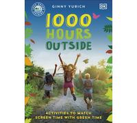 1000 Hours Outside : Activities to Match Screen Time with Green Time